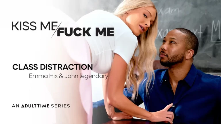 AdultTime KissMeFuckMe Emma Hix & John Legendary – Class Distraction