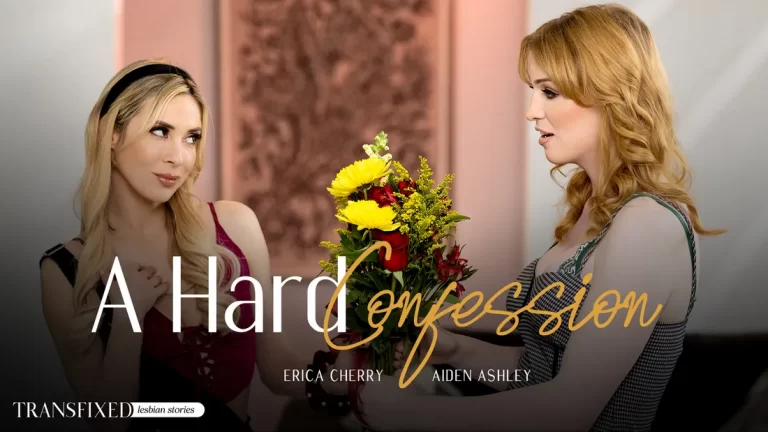 Transfixed Aiden Ashley & Erica Cherry – A Hard Confession