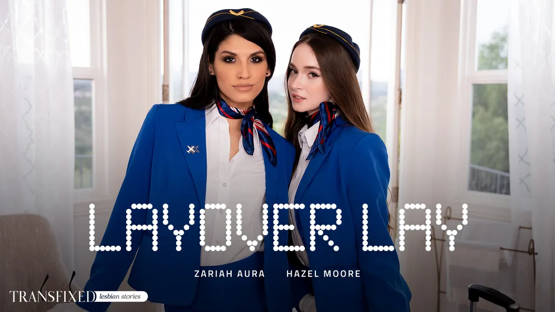 Transfixed Hazel Moore, Zariah Aura Layover Lay