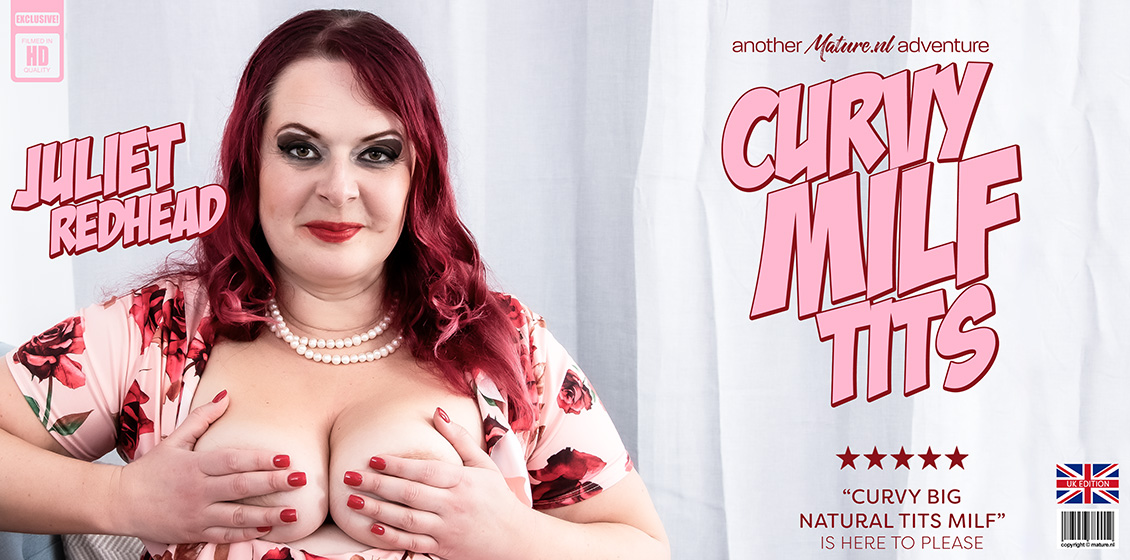 Mature NL Juliet Redhead Juliet Redhead is a thick curvy MILF with big natural tits about to please herself while you watch