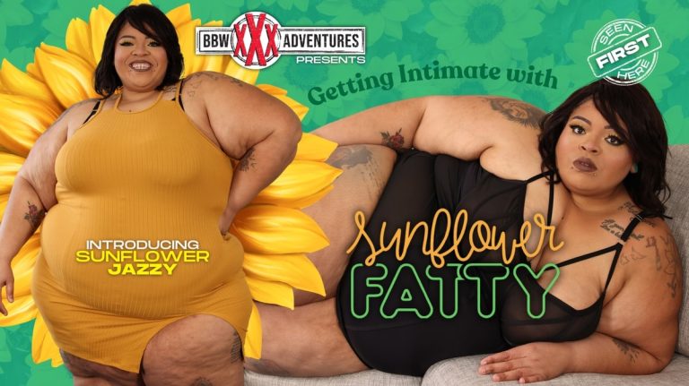 BBWXXXAdventures Sunflower Fatty – Getting Intimate with Sunflower Fatty