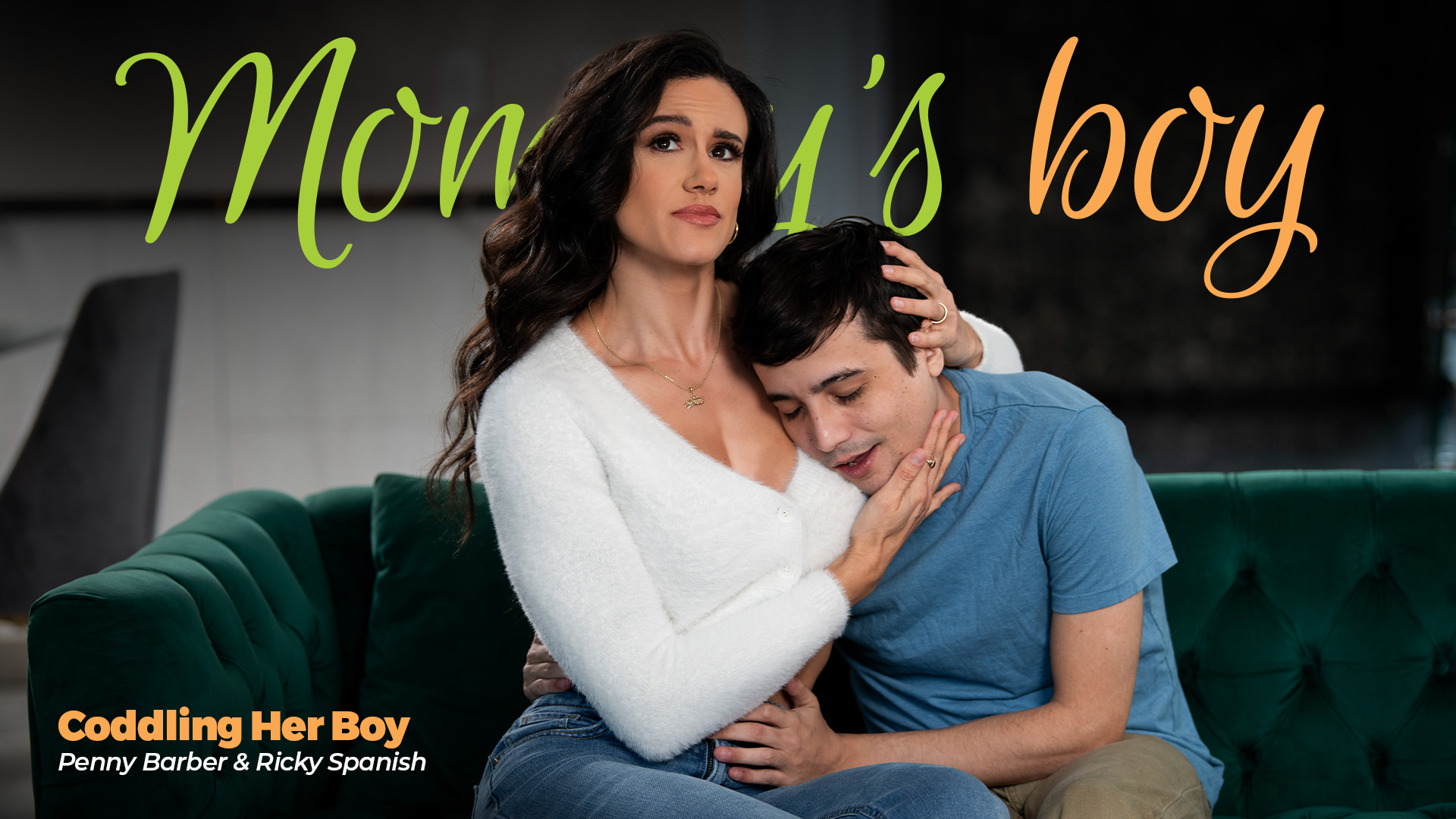 MommysBoy Coddling Her Boy - Ricky Spanish, Penny Barber