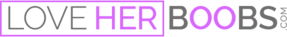 LoveHerBoobs Updates