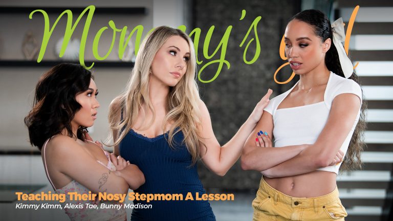 MommysGirl Kimmy Kimm, Alexis Tae, Bunny Madison – Teaching Their Nosy Stepmom A Lesson